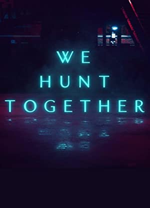 We Hunt Together