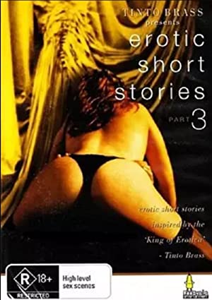 Tinto Brass Presents Erotic Short Stories: Part 3 - Hold My Wrists Tight