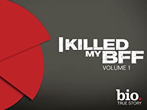 I Killed My BFF