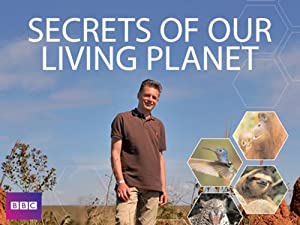 Secrets of Our Living Planet