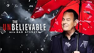 The Unbelieveable with Dan Aykroyd