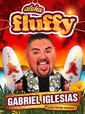 Gabriel Iglesias: Aloha Fluffy