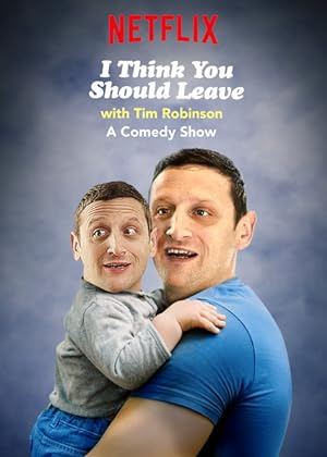 I Think You Should Leave with Tim Robinson (сериал 2019 – ...)
